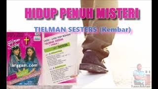 Hidup Penuh Misteri -Tielman Sisters (Kembar)