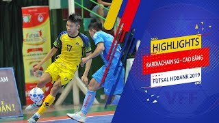 Highlights | Kardiachain SG - Cao Bằng | Futsal HDBank 2019 | VFF Channel