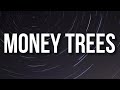 Kendrick Lamar - Money Trees (Lyrics) | that&#39;s just how i feel be the last one out to get this dough