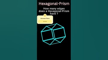 How many Edges does a Hexagonal Prism have ? | #mathquiz #maths #hexagonalprism