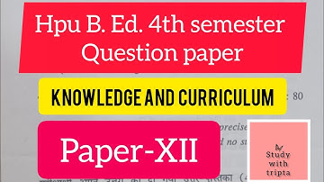 Hpu B.Ed.4th semester question paper knowledge and curriculum|| #hpuB.Ed. #knowledgeandcurriculum🎯🎯🎯