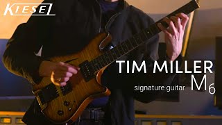 Tim Miller Signature Guitar - Kiesel M6