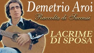 Video thumbnail of "Demetrio Aroi - Lacrime di Sposa"