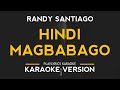 Hindi Magbabago - Randy Santiago (Karaoke Version)