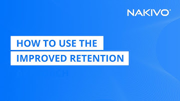 How to Use Improved Retention | Backup Retention Policy