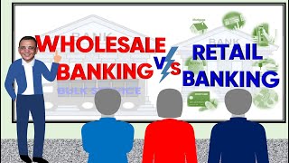 Wholesale Vs Retail Banking