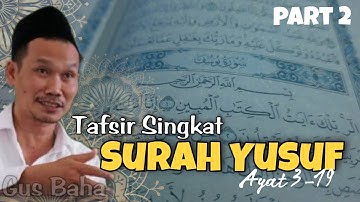 Gus Baha menafsirkan Surah Yusuf ayat 3 sampai 19 dengan santai dan penuh canda tawa