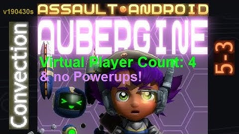 Assault Android Cactus: (no-Powerups) Aubergine vs. (VPC4) Convection S+