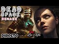 DIRECTO - DEAD SPACE REMAKE🔥 GAMEPLAY ESPAÑOL con LA JEFA - Parte 3