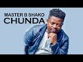 Master b shako  chunda official audio