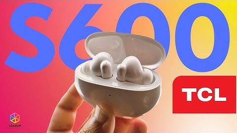 TCL MOVEAUDIO S600 | Does TCL have any business making true wireless earbuds?
