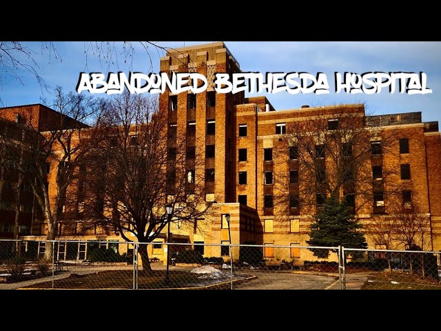 Abandoned Bethesda Hospital 