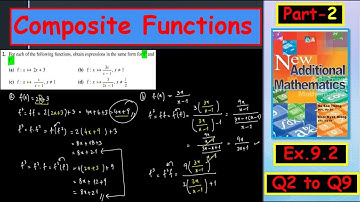 Ex.9.2 Part2 ; Composite Functions; additional mathematics chapter 9 ; Q2 to Q9