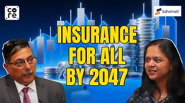 Insurance for All by 2047: India’s Big Leap in Financial Inclusion | Manthan 2025 | The Core