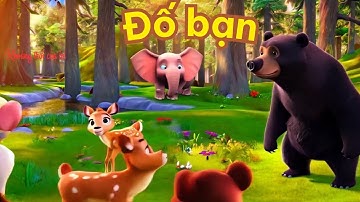 Bài hát ĐỐ BẠN - Phim hoạt hình 3D hình ảnh ngộ nghĩnh cho bé mầm non - Chủ đề Động vật