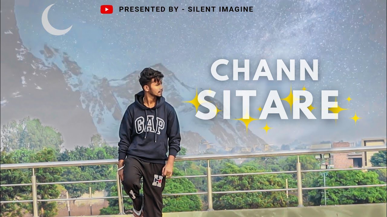 Chann Sitare | Oye Makhna | Ammy Virk | Silent imagine | New Punjabi Songs 2022