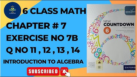 Klas 6 - Wiskunde Hoofdstuk 7 Oefening 7B Vraag 11-14 | Oxford New Countdown derde editie boek 6