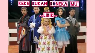 Lirik lagu 'KEKE BUKAN BONEKA ' #Kekeyi #kekebukanboneka-Lagu Anak