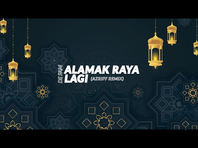 De Fam - Alamak Raya Lagi (Azriff Remix) class=