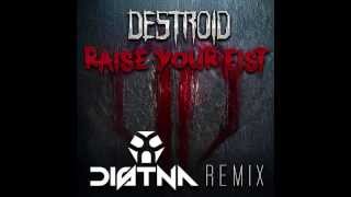 DESTROID - RAISE YOUR FIST (DISTNA REMIX)