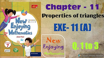 Class 7,Ch.-11,(Properties of triangles),EXE.- 11(A),New Enjoying Mathematics