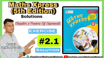 Maths Xpress 8 Solutions (5th Edition) || Exercise 2.1 Q.no. 6 to 10 Solutions