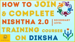 How to JOIN & COMPLETE NISHTHA 2.0 (Secondary Level) Training Courses on DIKSHA APP