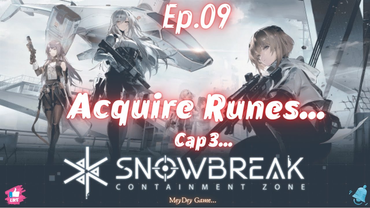 Snowbreak Containment Zone Acquire Runes Cap 3 P2 ep 9 Gameplay - YouTube