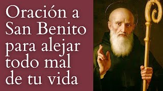 Oración a SAN BENITO para alejar todo mal de tu vida | Oración Católica