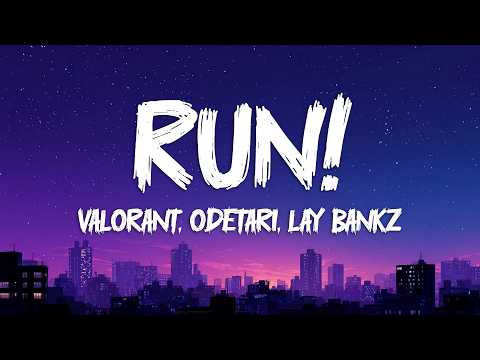 Odetari & VALORANT - RUN! (feat. Lay Bankz)