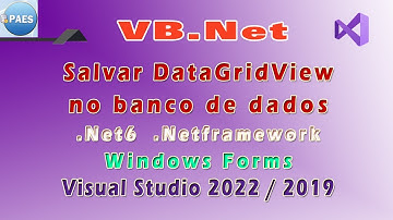 Salvar os dados da DataGridView no banco de dados com VB.Net. Visual Studio 2022 / 2019