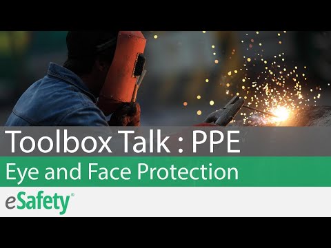 2 Minute Toolbox Talk: PPE: Eye and Face Protection