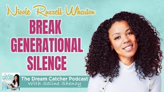 Breaking Family Silence: How Meaningful Conversations Can Heal Generations│The Dream Catcher Podcast