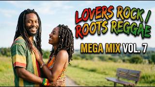 LOVERS ROCK / ROOTS REGGAE MEGA MIX VOL. 7 (2 HOURS) | KENDU VIBES