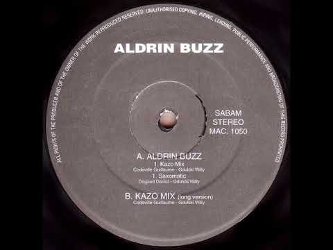 Aldrin Buzz — Aldrin buzz - kazo mix (long version)