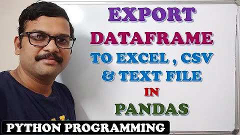 EXPORT DATAFRAME TO EXCEL, CSV & TEXT FILE IN PANDAS || SAVE DATAFRAME IN PANDAS