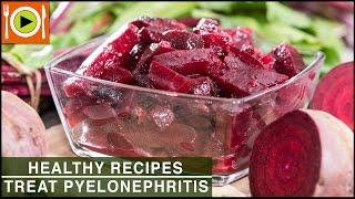 Healthy Recipes to Treat Pyelonephritis