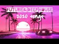Best Future House &amp; Deep House Music Mix 2020 SONGS | Copyright Free
