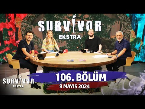 Survivor Ekstra 106. Bölüm | 9 Mayıs 2024