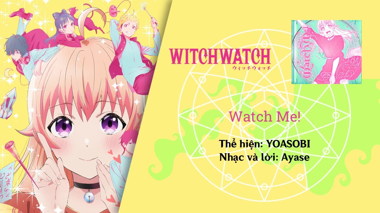 [Vietsub] - Watch Me! - YOASOBI - Witch Watch OP