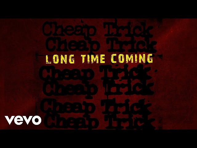 Cheap Trick - Long Time Coming