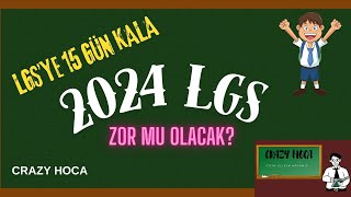 2024 LGS SINAVI ZOR MU OLACAK? LGS'ye SON 15 GÜN