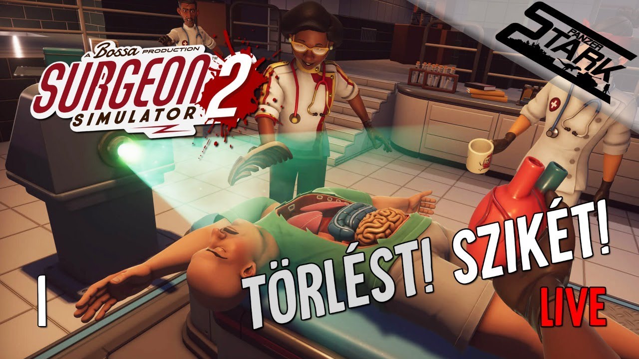 Surgeon Simulator 2 - 1.Rész (Azonnal Műteni Kell! Törlést! Szikét!) - Stark LIVE