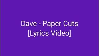 Dave - Paper Cuts [Lyric Video]