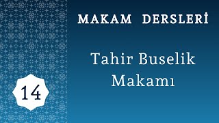 14. Makam Dersleri̇ Tahir Buselik Makamı