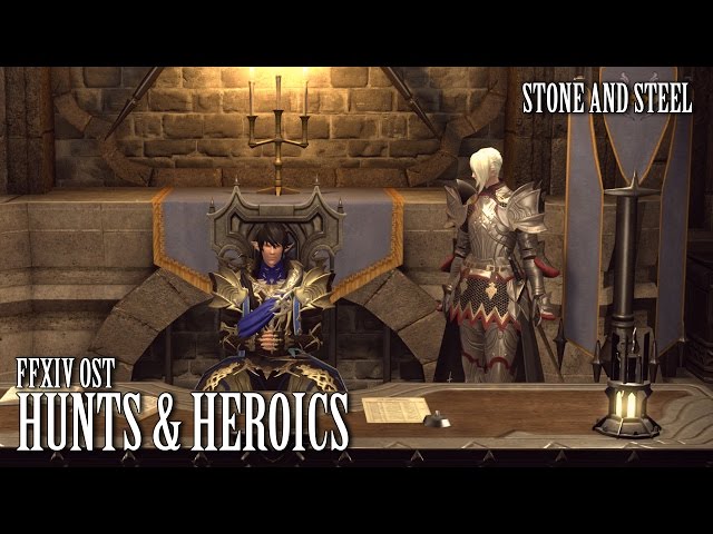 FFXIV OST Heavensward Hunt & Heroic Moments Theme  ( Stone and Steel ) class=