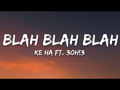 Ke Ha Blah Blah Blah Lyrics Ft 3OH 3 