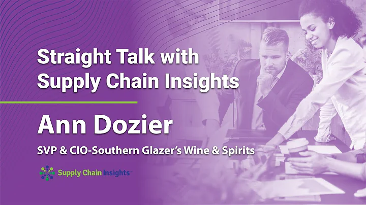 Supply Chain Insights - Ann Dozier - SVP & CIO, So...