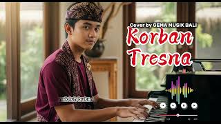 Download Lagu KORBAN TRESNA - DEK PANJUL   || COVER by Gema Musik Bali MP3