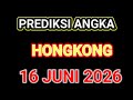 PREDIKSI ANGKA MAIN HONGKONG MALAM INI 16 JUNI 2026